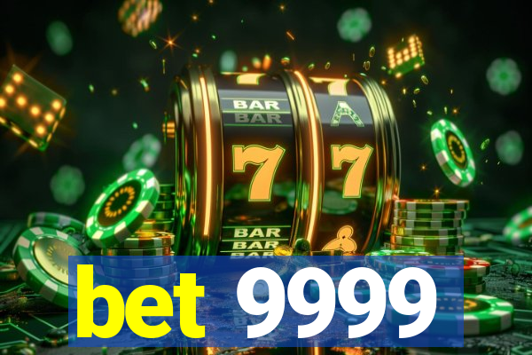 bet 9999